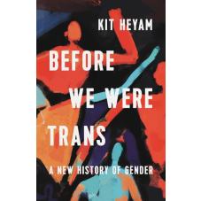 Before We Were Trans