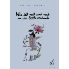 Wie ich nach und nach in der Stille verschwinde
