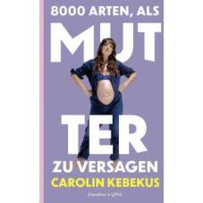 8000 Arten, als Mutter zu versagen