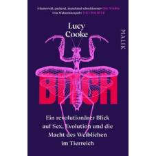Bitch – Ein revolutionärer Blick auf Sex, Evolution und die Macht des Weiblichen im Tierreich