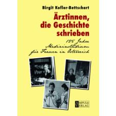 Ärztinnen, die Geschichte schrieben