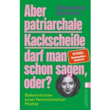 Aber patriarchale Kackscheiße darf man schon sagen, oder?