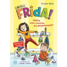 Einfach Frida! Hurra, mein letztes Kindergartenjahr!