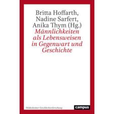 Männlichkeiten als Lebensweisen in Gegenwart und Geschichte