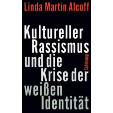 Kultureller Rassismus und die Krise der weißen Identität
