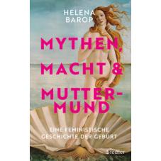 Mythen, Macht und Muttermund