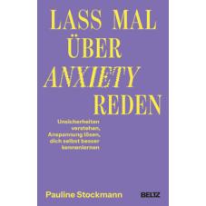 Lass mal über Anxiety reden