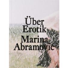 Marina Abramovic: Über Erotik