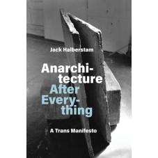 Anarchitecture After Everything