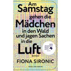 Am Samstag gehen die Mädchen in den Wald und jagen Sachen in die Luft