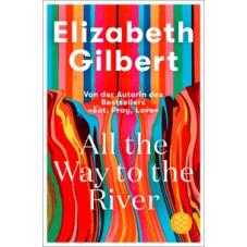 All the Way to the River