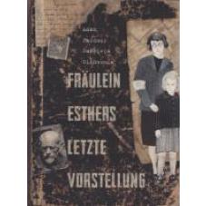 Fräulein Esthers letzte Vorstellung. Eine Geschichte aus dem Warschauer Ghetto