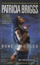 Bone Crossed. A Mercy Thompson Novel