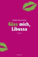 Küss mich, Libussa 