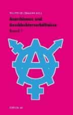 Anarchismus und Geschlechterverhältnisse. Band 1