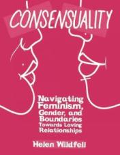Consensuality. Navigating Feminism, Gender, and Boundaries Towards Loving Relationships