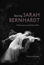 Seeing Sarah Bernhardt. Performance and Silent Film