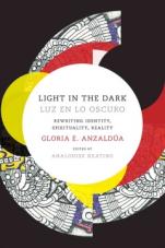 Light in the Dark - Luz en lo Oscuro. Rewriting Identity, Spirituality, Reality