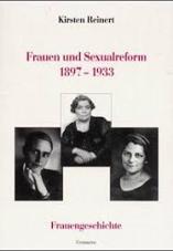 Frauen und Sexualreform 1897 - 1933. Frauengeschichte