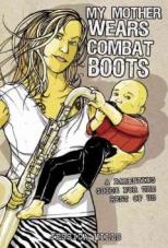 My Mother wears Combat Boots. A parenting guide for the rest of us