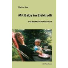 Mit Baby im Elektrorolli. Das Recht auf Mutterschaft
