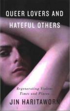 Queer Lovers and Hateful Others. Regenerating Violent Times and Places