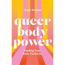 Queer Body Power: Finding Your Body Positivity